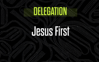 Master The Art Of Delegation: Jesus First