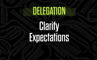 Master The Art of Delegation: Clarify Expectations
