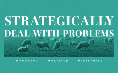 How to Manage Multiple Ministries Part 4