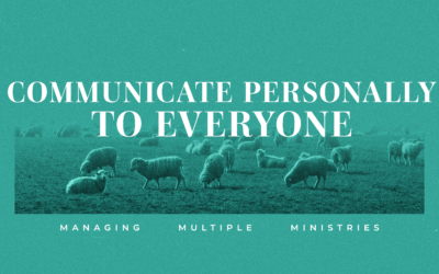 How to Manage Multiple Ministries Part 6