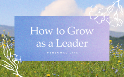 How To Grow As A Leader