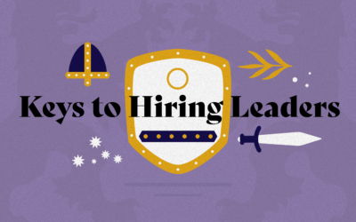 Three Keys to Hiring/Recruiting Leaders