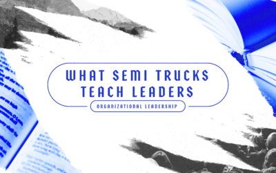 What Truck Drivers Teach Us Leaders