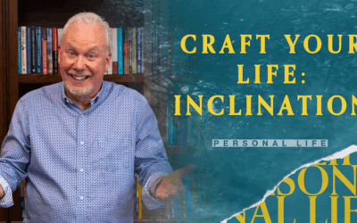 Craft Your Life: Inclination