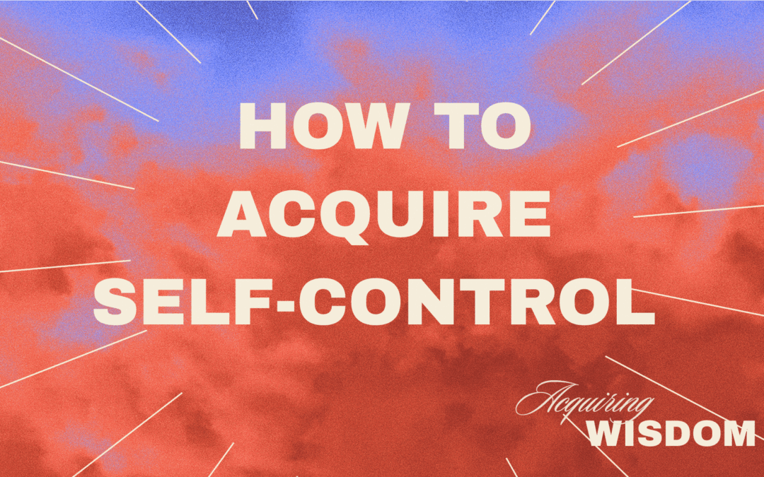 How To Acquire Self-Control