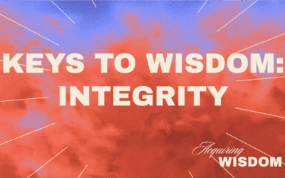 Keys To Wisdom: Integrity