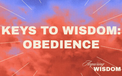 Keys to Wisdom: Obedience