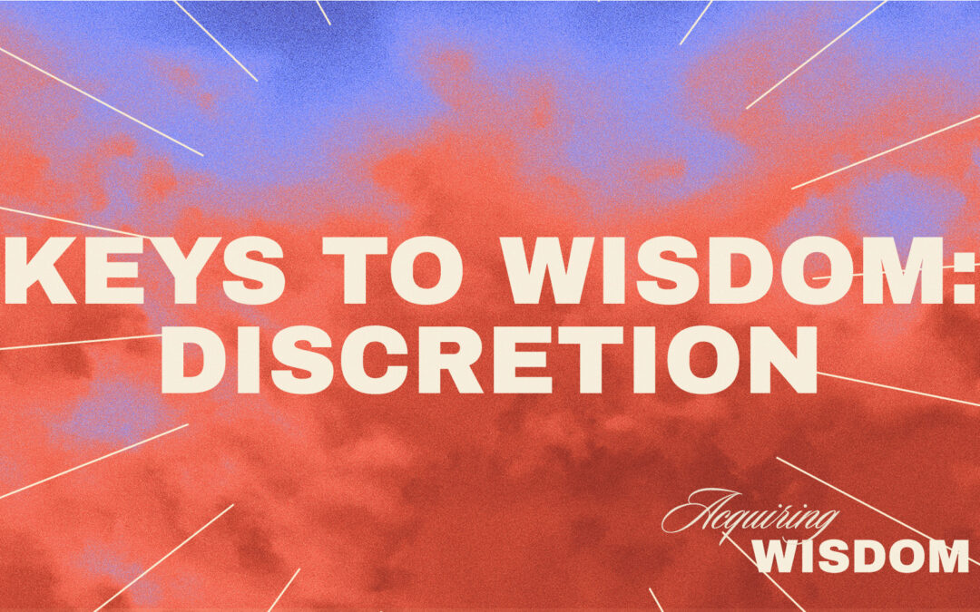 Keys to Wisdom: Discretion