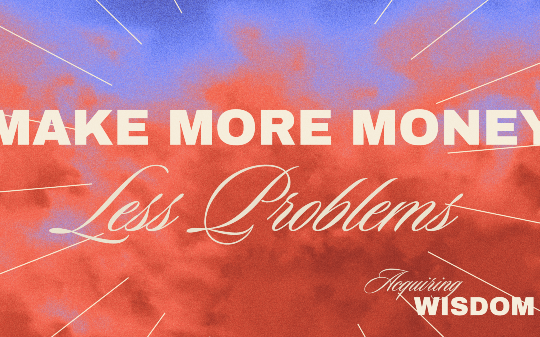 Make More Money Less Problems